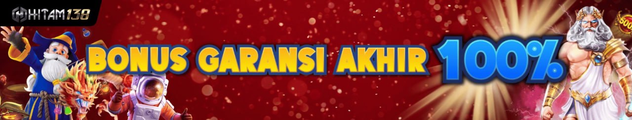 BONUS GARANSI AKHIR 100%
